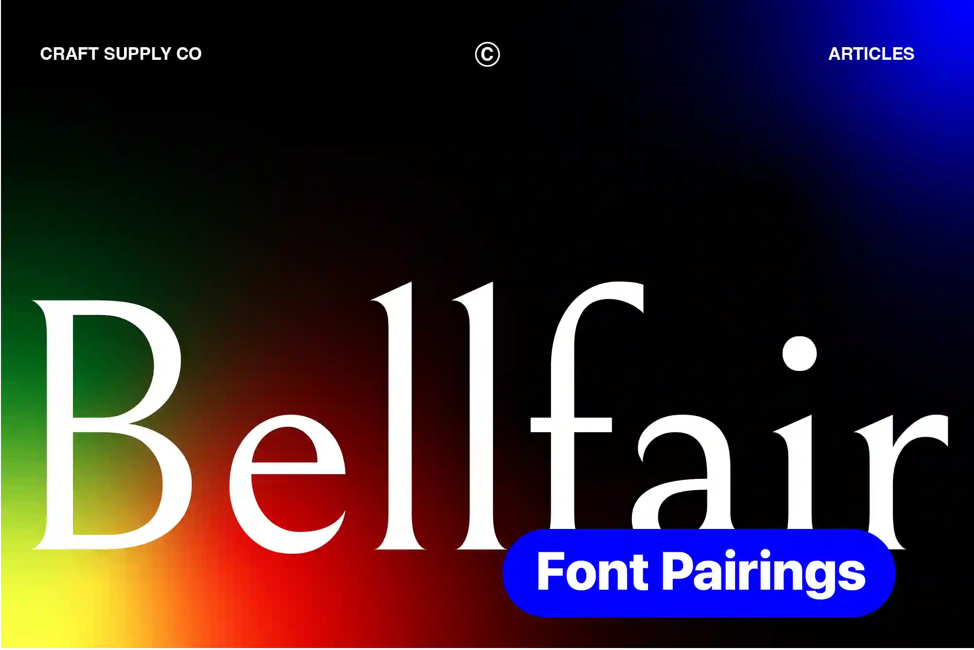 Mastering Bellfair Font Pairings for Perfect Combinations - Craft Supply Co