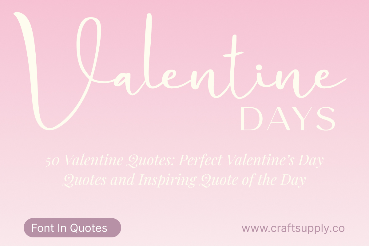50 Valentine Quotes: Perfect Valentine’s Day Quotes and Inspiring Quote ...